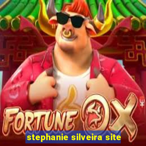 stephanie silveira site